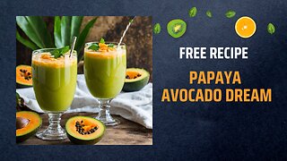 Free Papaya Avocado Dream Recipe 🥑🌟