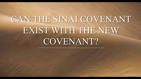 A Bible Professor (R.L. Solberg) Says The Sinai Covenant and the New Covenant Can't Co-exit?