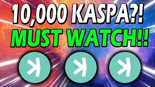 KASPA HOLDERS!! IF YOU HOLD 10,000 KASPA WATCH THIS NOW!! *MASSIVE!!*