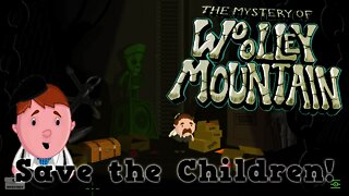 The Mystery Of Woolley Mountain - Save the Children!