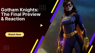 Gotham Knights: The Final Preview -REACTION