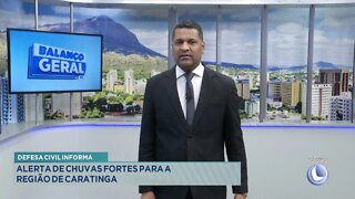 Defesa Civil: Informa alerta de Chuvas Fortes para a região de Caratinga.