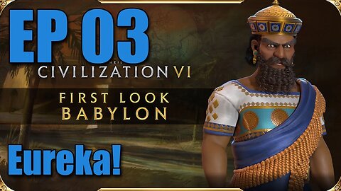 Hammurabi - E03 - Eureka! - Civilization 6