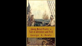 Among Malay Pirates and Other Tales of Peril and Adventure by G. A. Henty - Audiobook