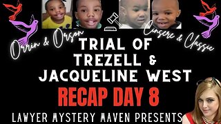 Orrin and Orson West Trial Recap Day 8 Lawyer Mystery Maven -Jacqueline and Trezell West Trial