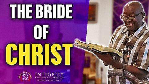 The Bride of Christ! | Integrity C.F. Church