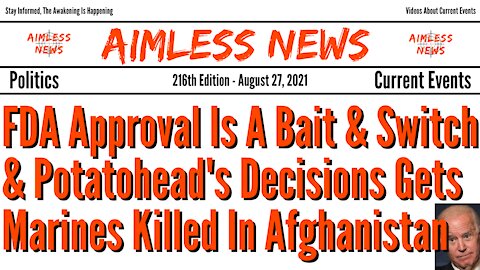 FDA Approval Is A Bait & Switch & Potatohead's Decisions Gets Marines Killed In Afghanistan