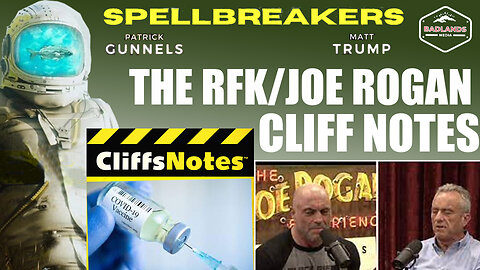 Spellbreakers Ep 24: The RFK/Joe Rogan Cliff Notes