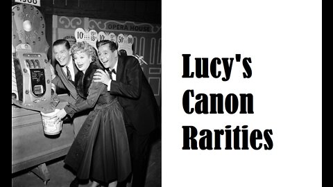 Unknown Episodes of Lucy!