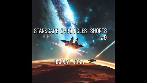 Starscape Chronicles Shorts #9