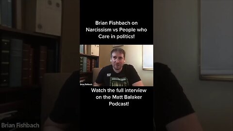 Brian Fishbach on Narcissists vs People Who Want to Help in Politics #shorts