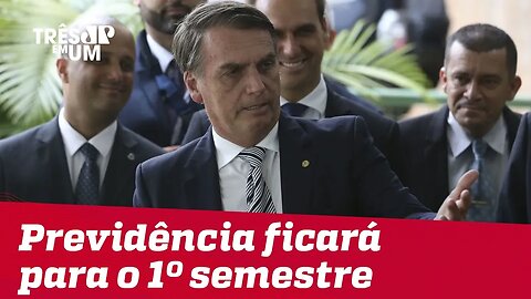 Bolsonaro tentará votar a reforma da Previdência no 1º semestre