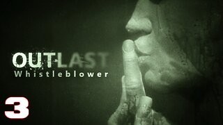 OUTLAST Whistleblower Part 3 #OUTLAST #walkthrough #gameplay #video #gaming #games