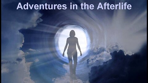 Adventures in the Afterlife from the Perspective of an Astral Traveler