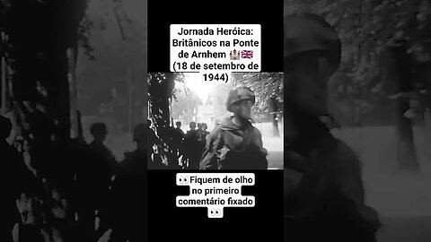 Jornada Heróica: Britânicos na Ponte de Arnhem 🏰🇬🇧 (18 de setembro de 1944) #guerra #war #ww2