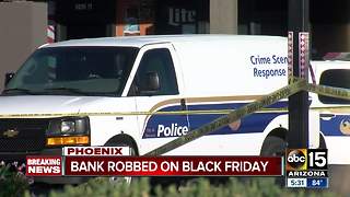 Bank in Phoenix robbed on Black Friday