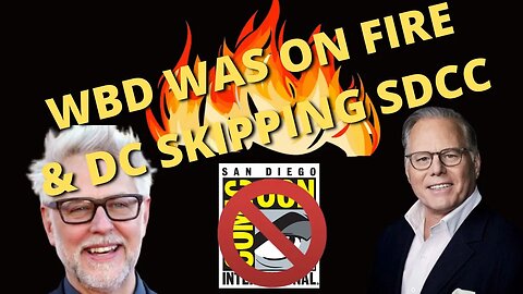 WBD was on FIRE & DC is SKIPPING SDCC this year!!
