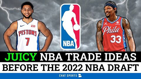5 BLOCKBUSTER Trade Ideas That Could Take Place Before The NBA Draft