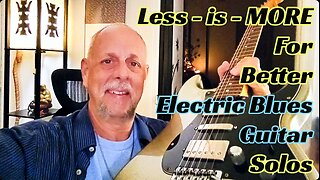 Play Better Electric Blues Guitar Solos by Using Silence, The Less Is More Concept, Brian K Guitar