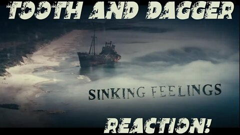 Reaction! First time hearing Tooth and Dagger - Sinking Feelings