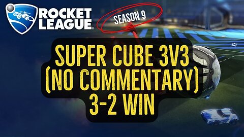 Let's Play Rocket League Season 9 Gameplay No Commentary Super Cube 3v3 Gold 3-2 Win