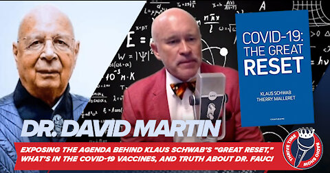 Dr. David Martin | Exposing the Truth About "The Great Reset,” the COVID-19 Vaccines and Dr. Fauci