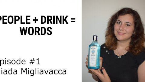 People + Drink = Words - Episode 1 : Giada Migliavacca