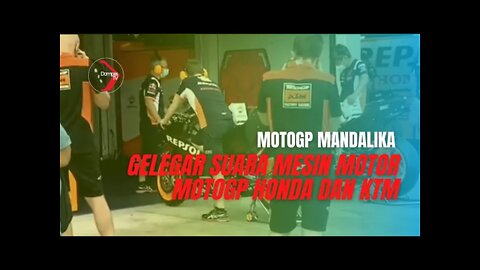 GELEGAR SUARA MESIN MOTOR HONDA DAN KTM UNTUK MOTOGP DI MANDALIKA #MotoGP #Mandalika #IndonesiaGP