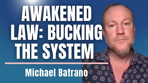 Bucking the System and the Awakened Law Series with Michael Batrano