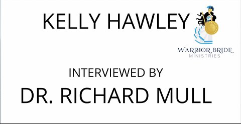 Kelly Hawley Interviewed By Dr. Richard Mull