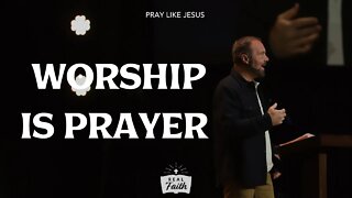 Worship is Prayer