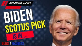 BREAKING: Biden SCOTUS Pick Is In!