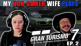 RAGING & RAINING | My Non-Gamer Wife Plays Gran Turismo 7 | EPISODE 2