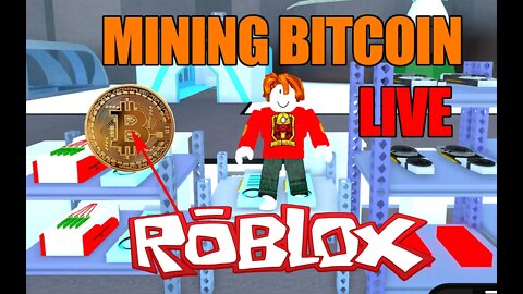 ROBLOX BITCOIN MINING PART 2 | LIVE STREAM