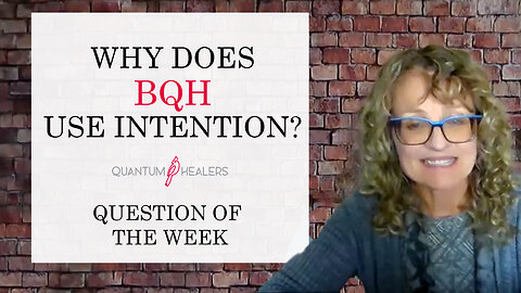 BQH Question of the Week: Why Intention?