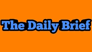 The Daily Brief - 5/11/23