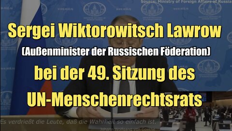 Sergei Wiktorowitsch Lawrow bei der 49. Sitzung des UN-Menschenrechtsratsats (01.03.2022)