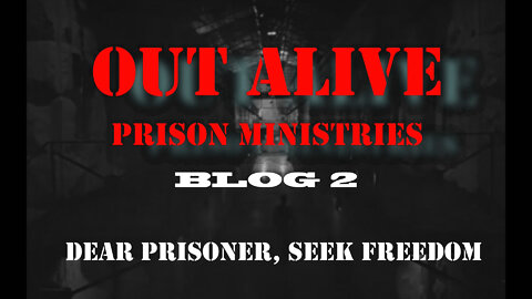 Out Alive Prison Ministry Blog 2