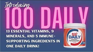 100 Daily is a supplemental health drink 13 vitamins, 9 minerals, & 5 immune-supporting ingredients!