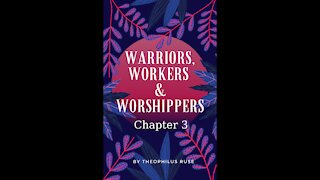 Warriors, Workers, & Worshipers, Chapter 3