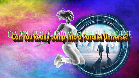 Can You Really Jump Into a Parallel Universe? Discover the Secret to Creating the Life You Want!"