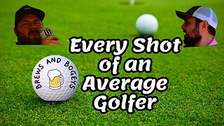 Every Shot of an Average Golfer