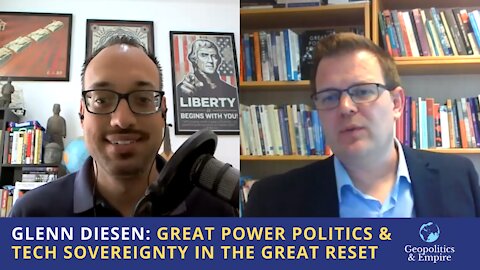 Glenn Diesen: Great Power Politics & Tech Sovereignty in the Great Reset