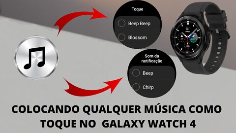 Como colocar qualquer música como toque no Galaxy Watch 4