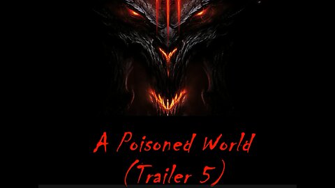 A Poisoned World - Trailer 5