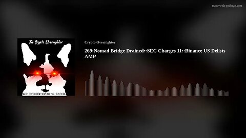 269:Nomad Bridge Drained::SEC Charges 11::Binance US Delists AMP