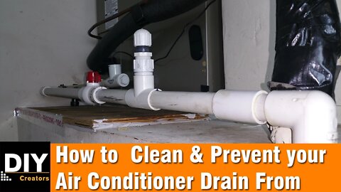 How to Clean and Prevent your Air Conditioner Drain From Clogging