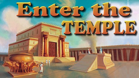 Enter the Temple/Tabernacle of GOD.
