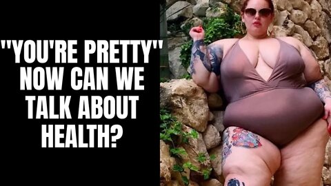 "You Are Pretty"! Now Can We Talk About Health?