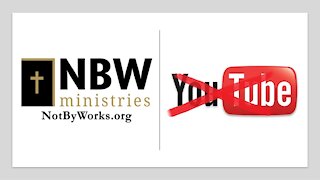 Not By Works Ministries and You Tube